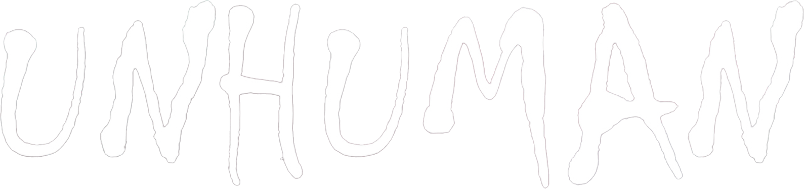 Unhuman