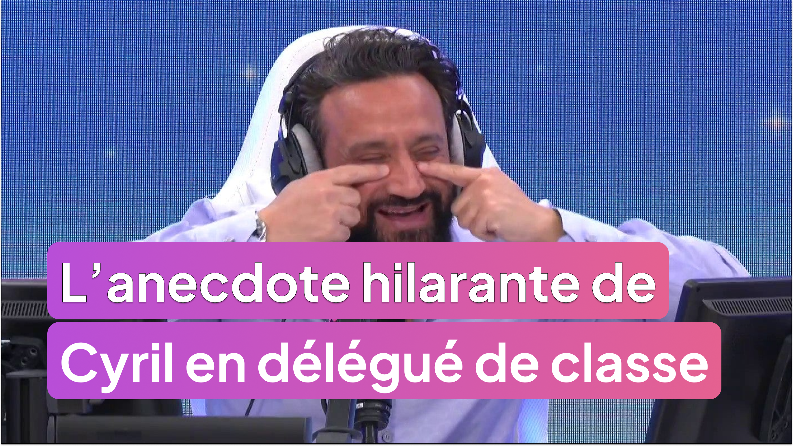 L’anecdote hilarante de Cyril Hanouna en délégué de classe