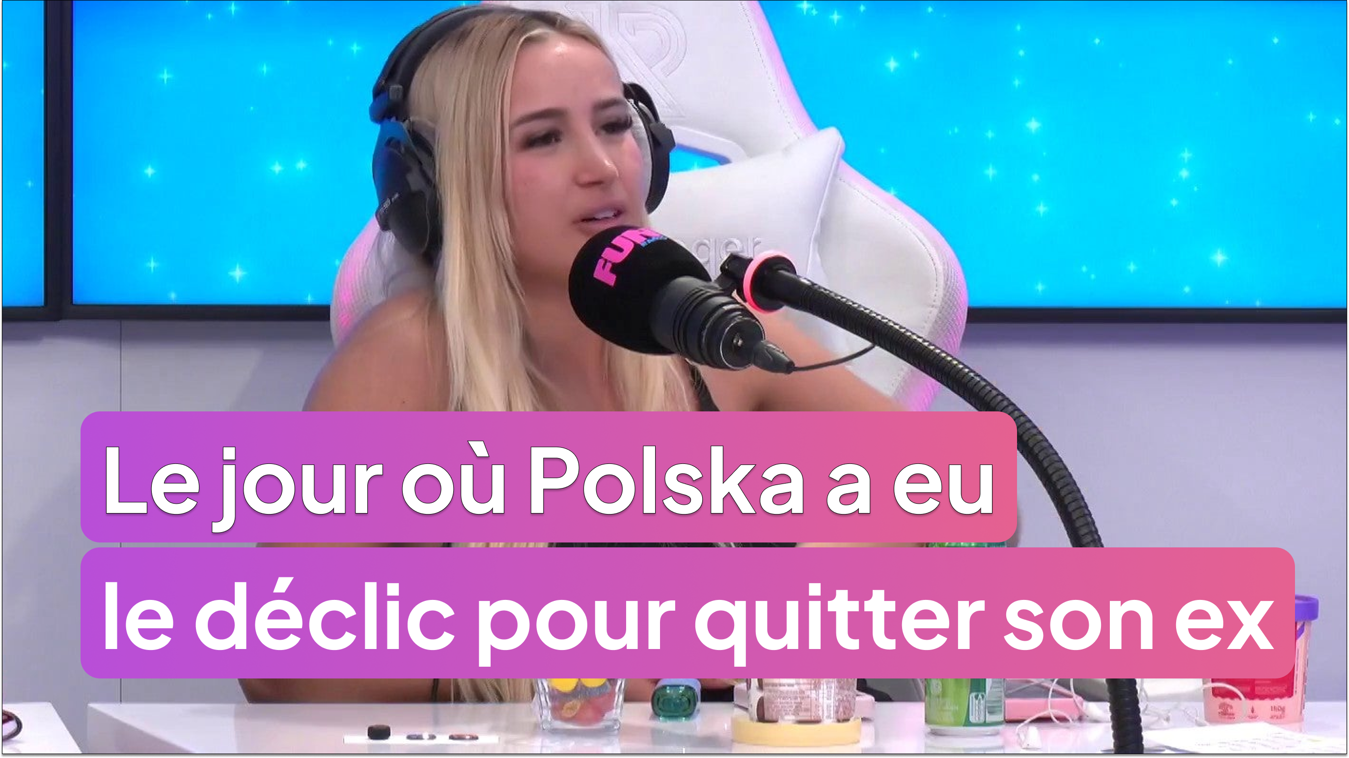 Le jour où Polska a eu le déclic pour quitter son ex
