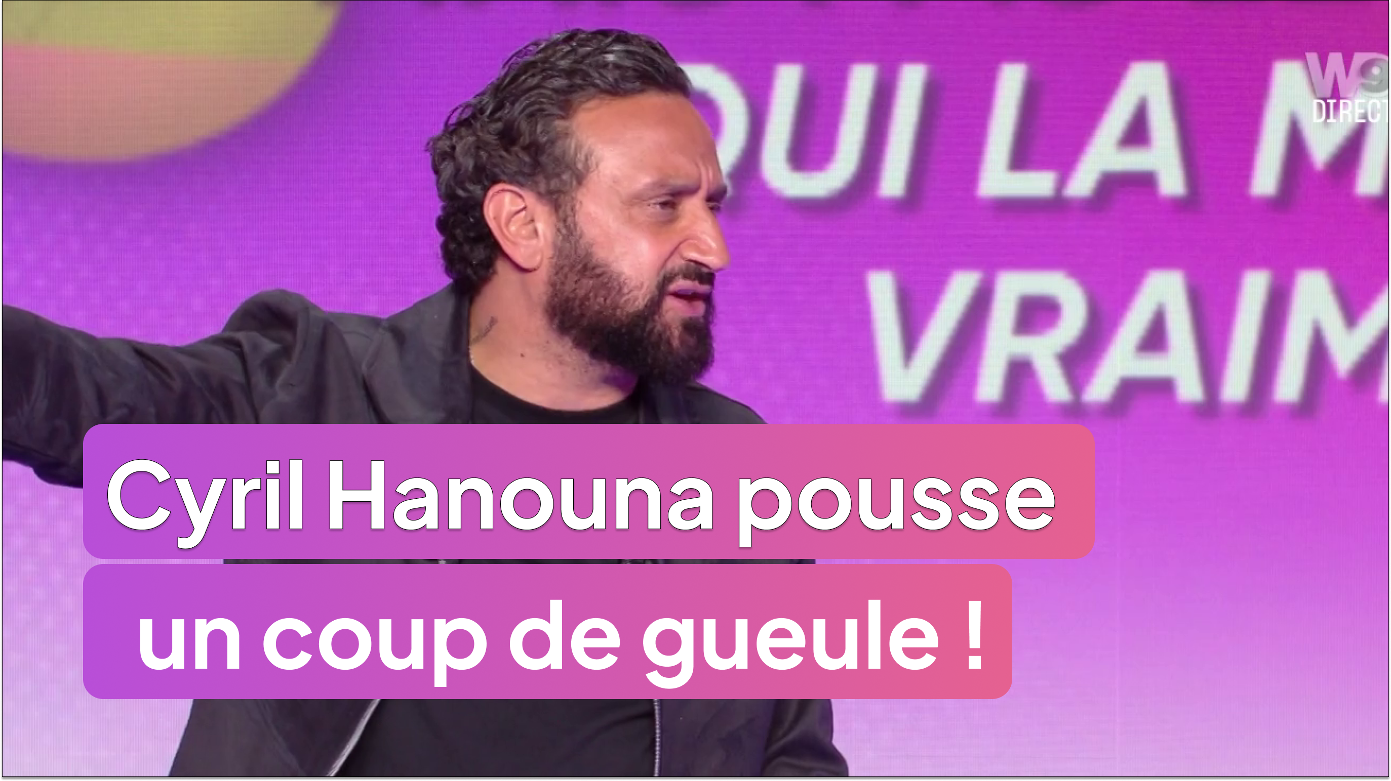 Cyril Hanouna pousse un coup de gueule !