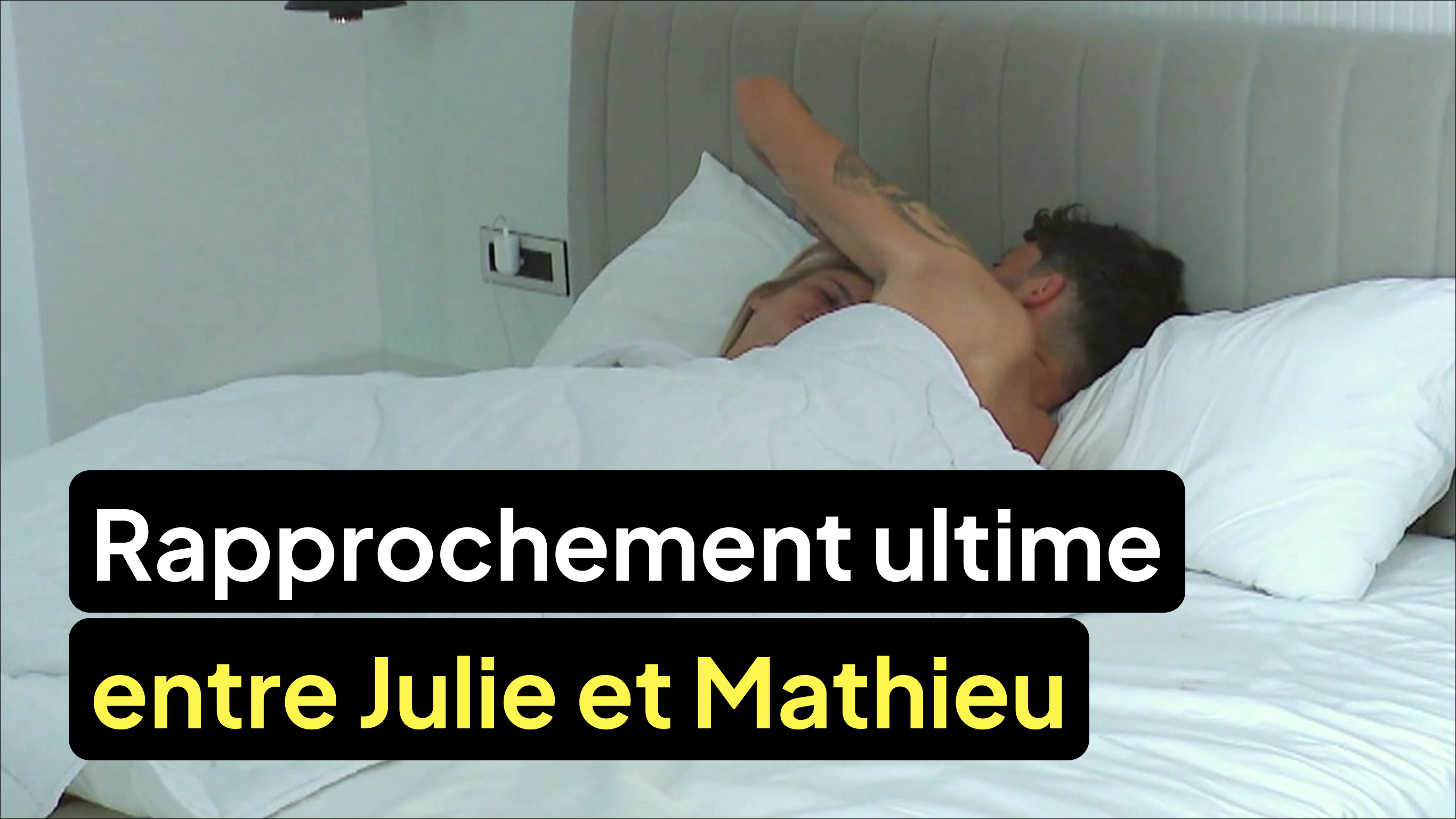 Julie et Mathieu ont consommé le mariage