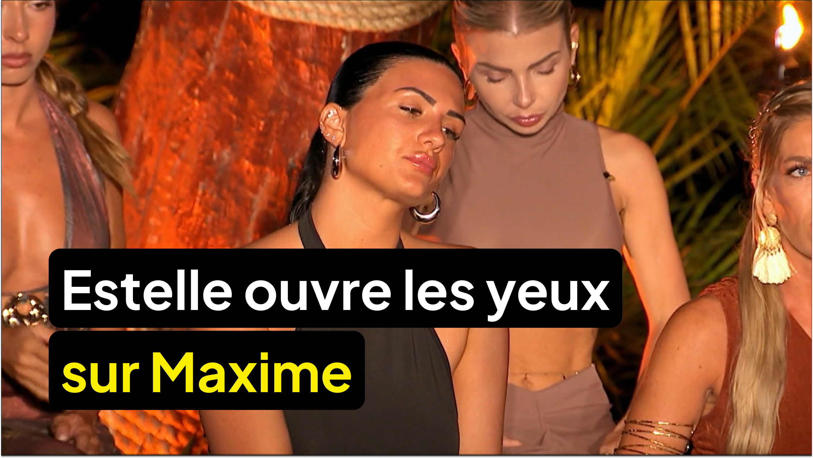 Estelle ouvre les yeux sur Maxime