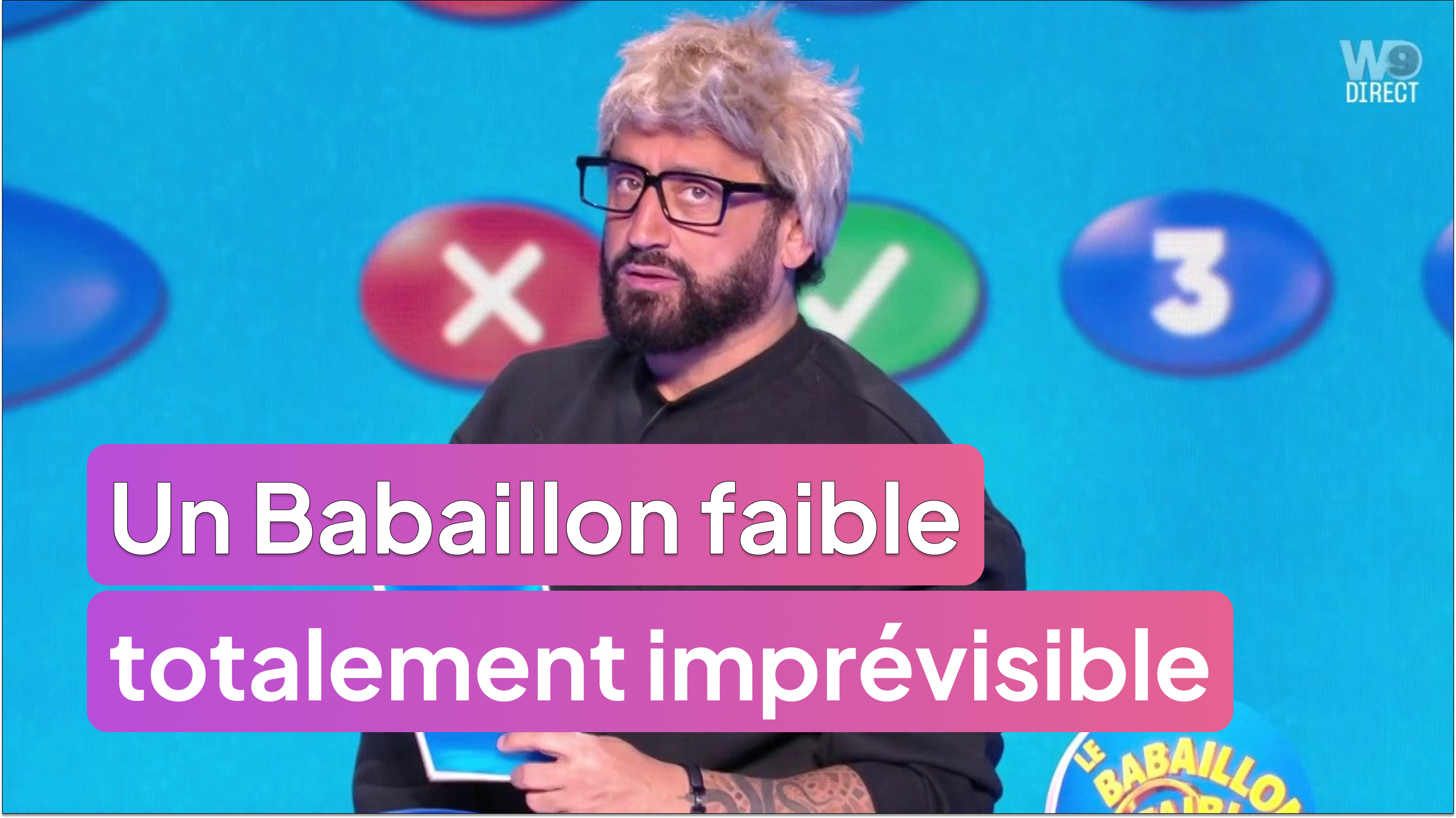 Un Babaillon faible totalement  imprévisible !
