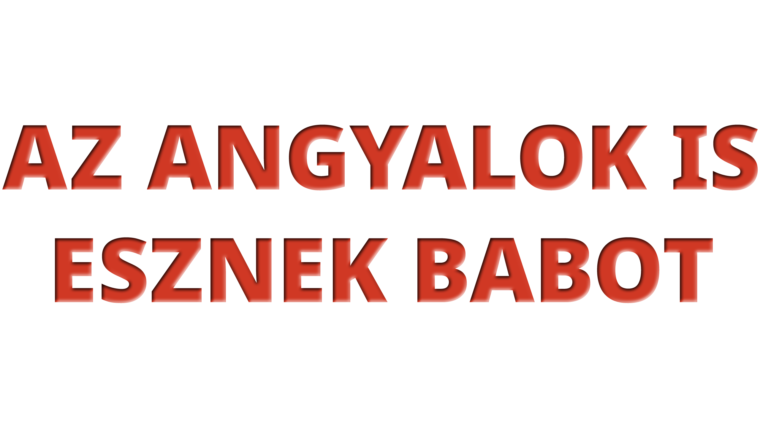 Az angyalok is esznek babot