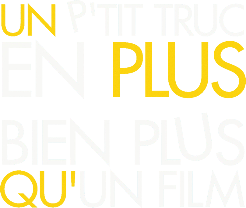 Un p'tit truc en plus, bien plus qu'un film