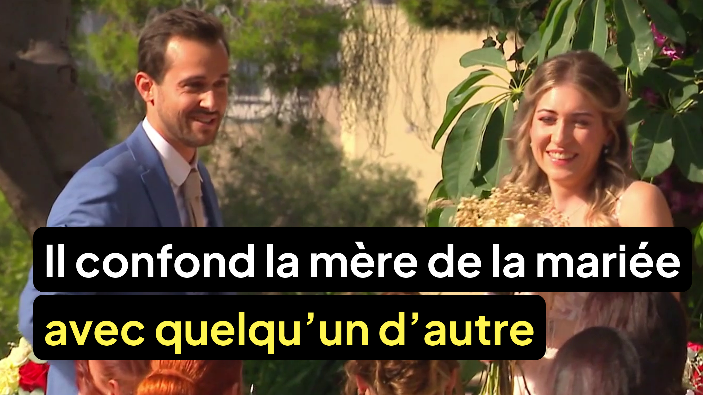 Il confond la mère de la mariée avec quelqu’un d’autre