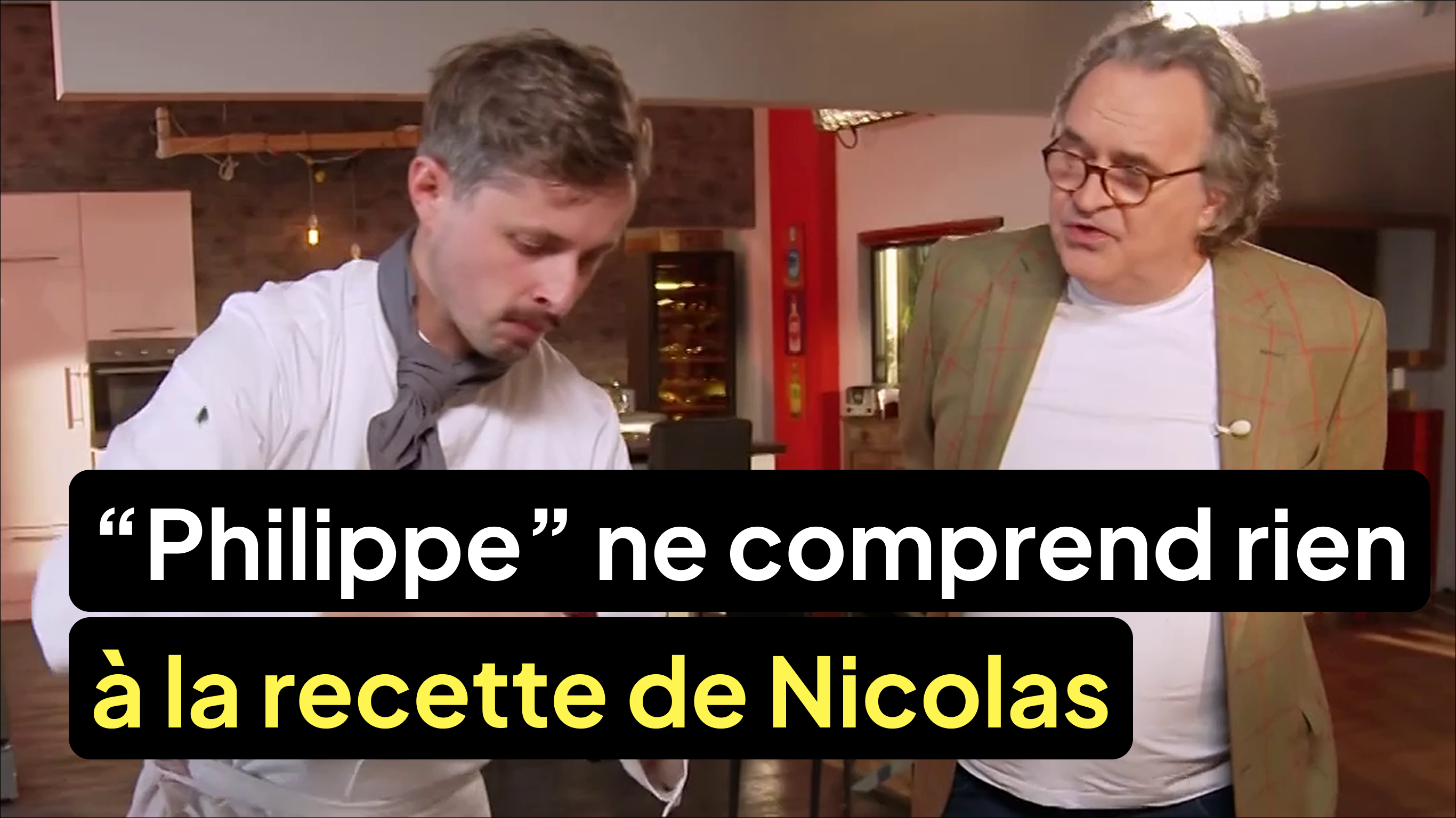 Philippe (Gregoire Bonnet) ne comprend rien à la recette de Nicolas