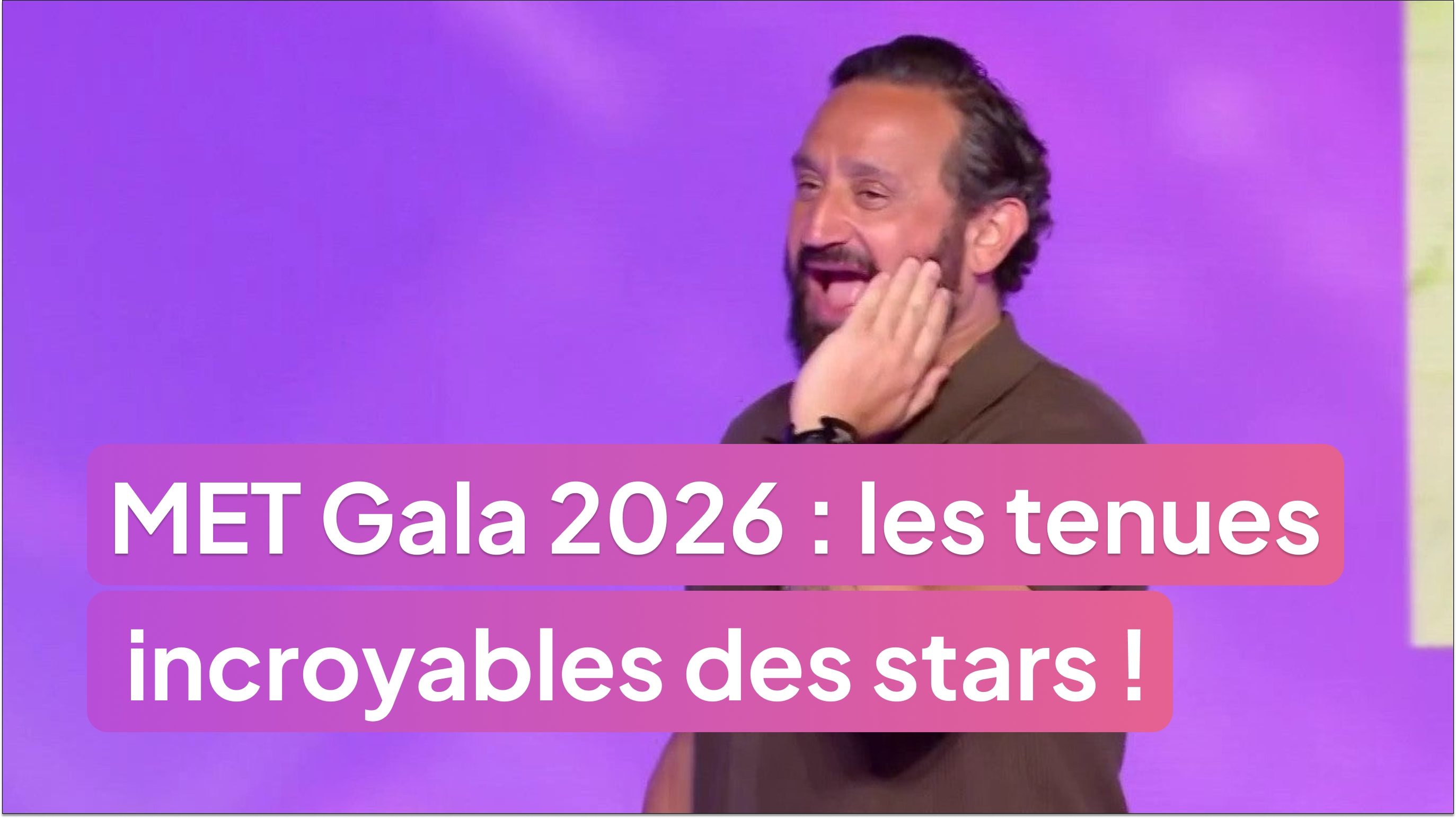 MET Gala 2026 : Cyril Hanouna commente les tenues incroyables des stars !