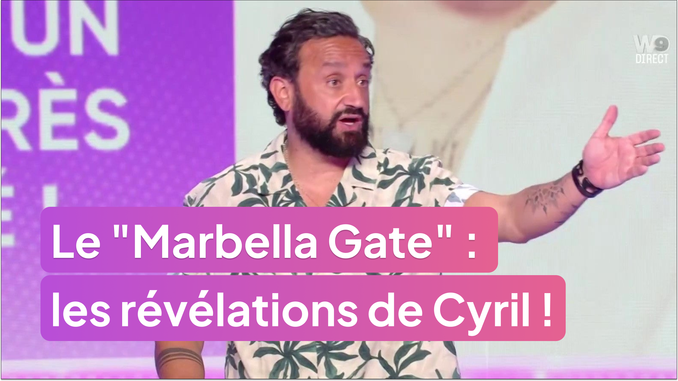 Le "Marbella Gate" : les révélations de Cyril Hanouna !