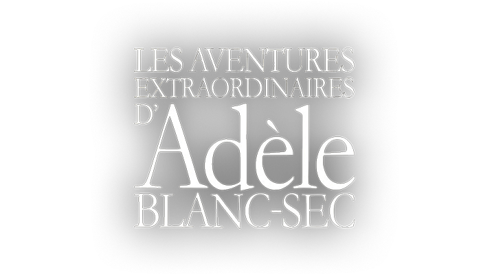 Les aventures extraordinaires d'Adèle Blanc-Sec
