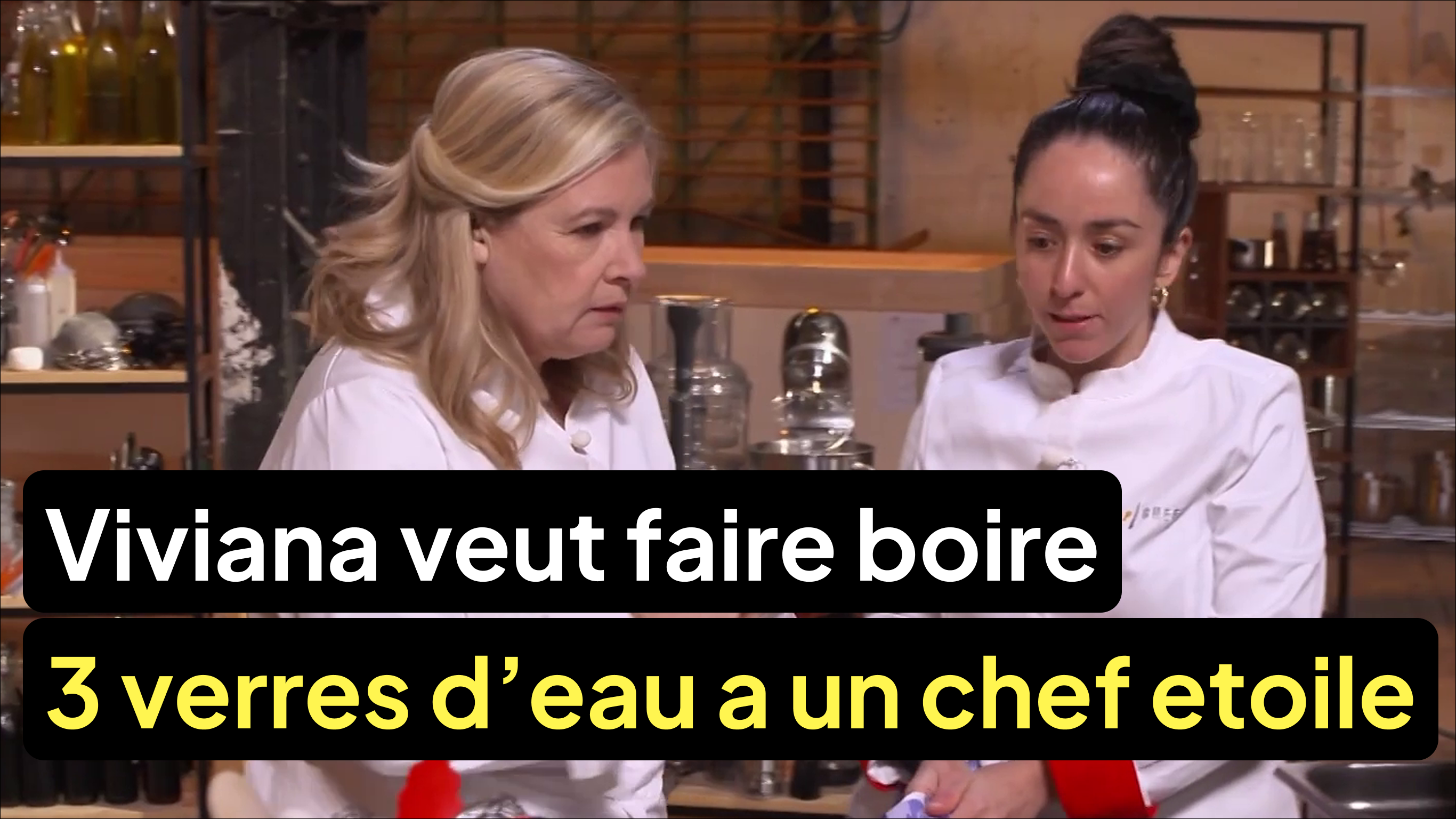Viviana veut faire boire 3 verres d’eau a un chef etoile