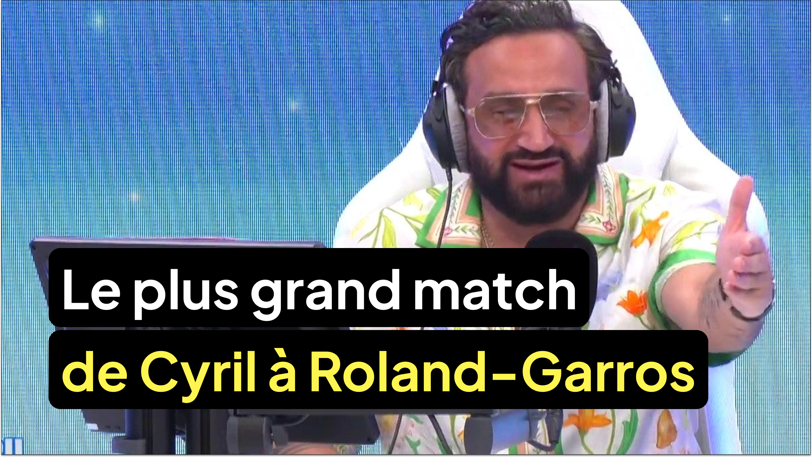 Le plus grand match de Cyril à Roland-Garros