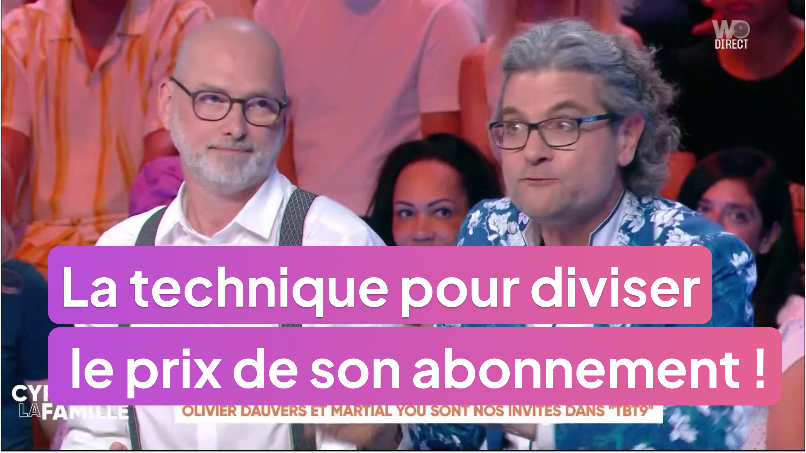 La technique pour diviser par deux le prix de son abonnement !