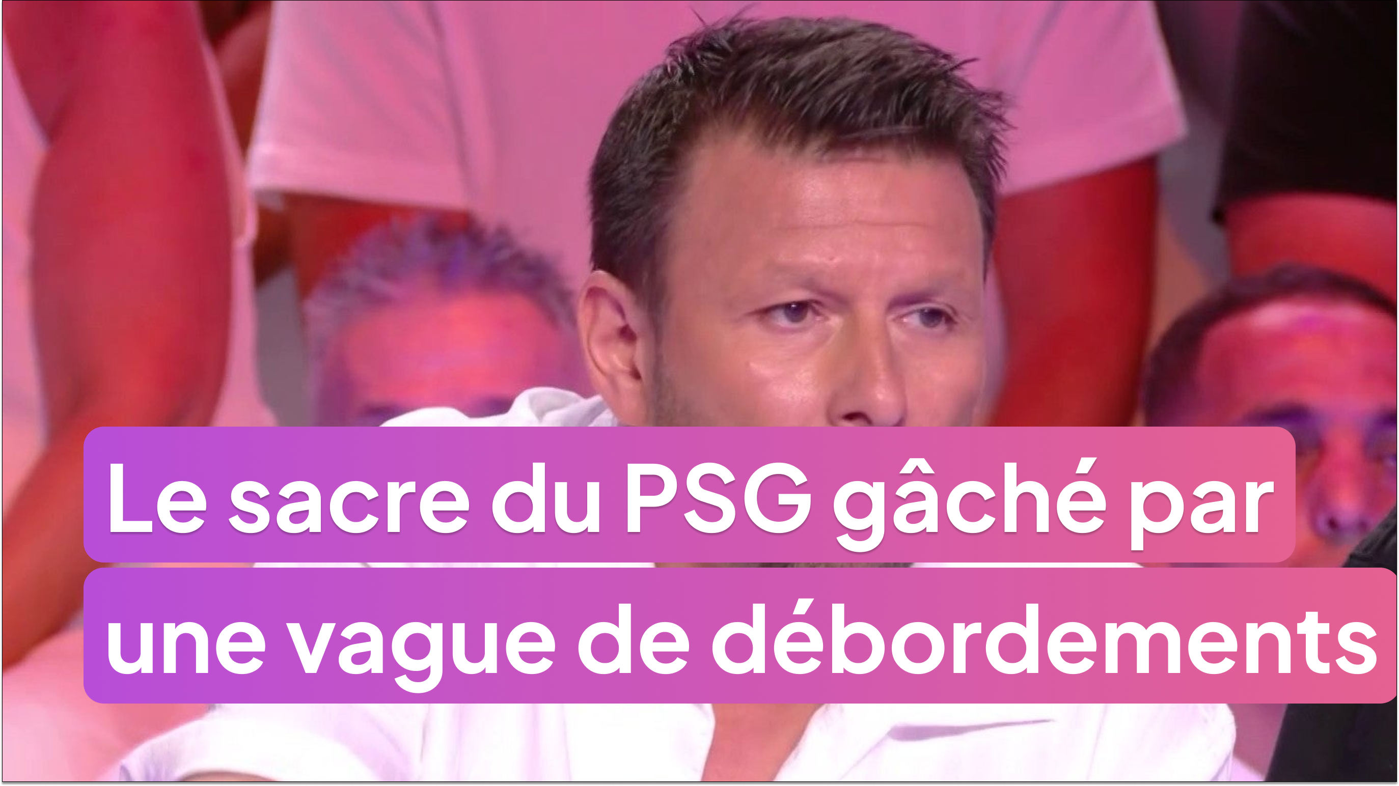 Le sacre du PSG gâché par une vague de débordements !