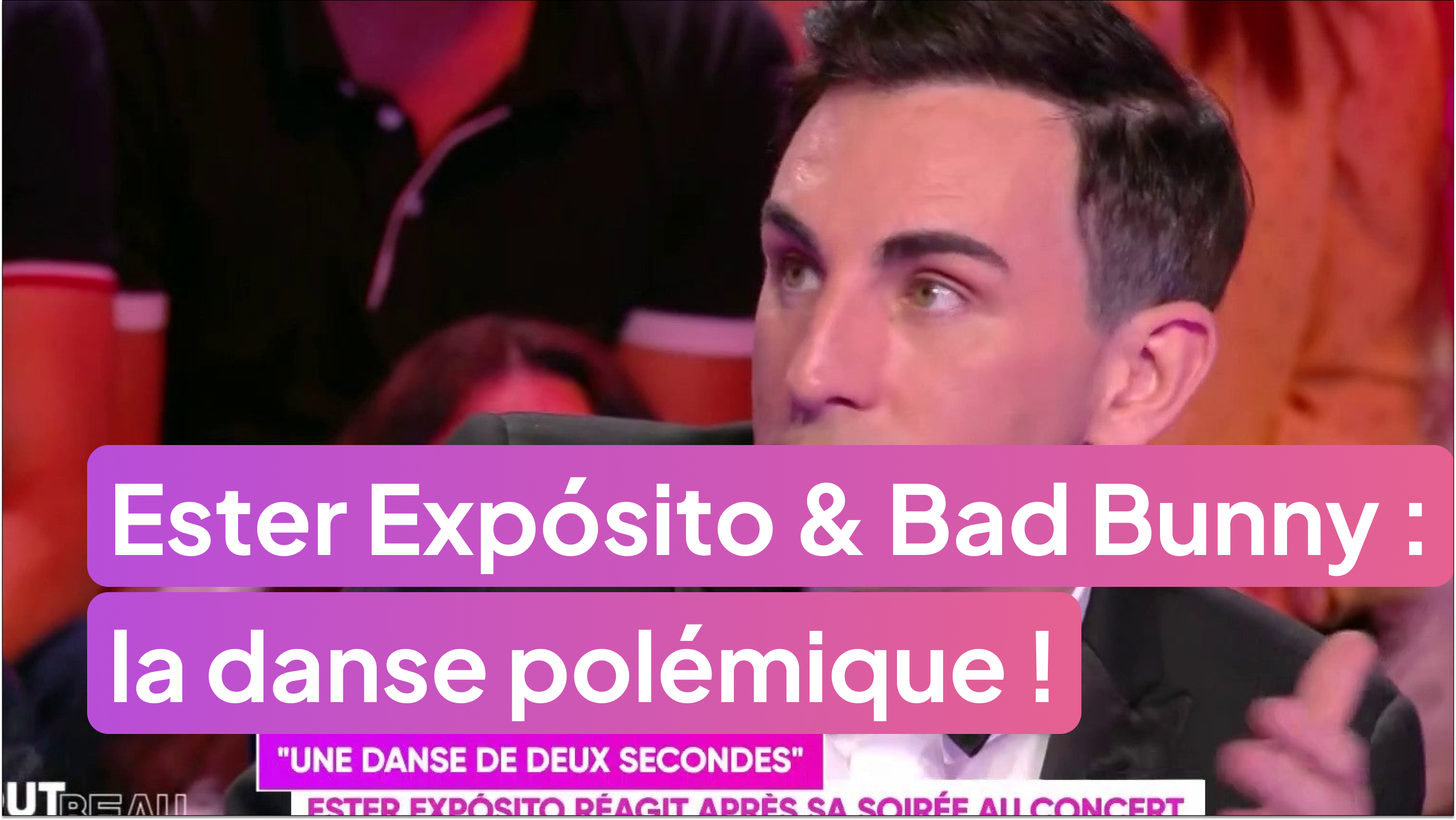 Ester Expósito & Bad Bunny : la danse polémique !