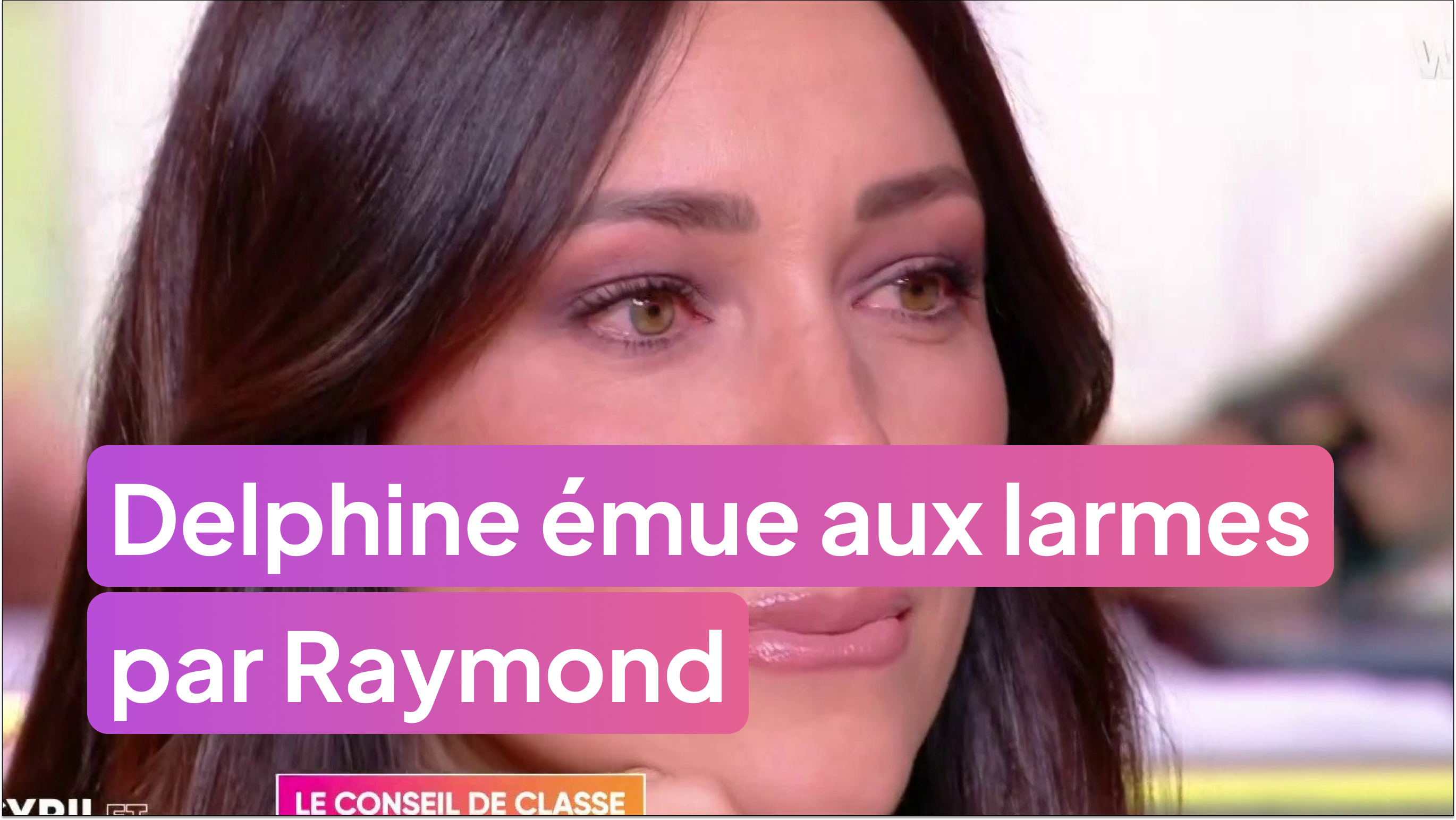 Delphine émue aux larmes par Raymond