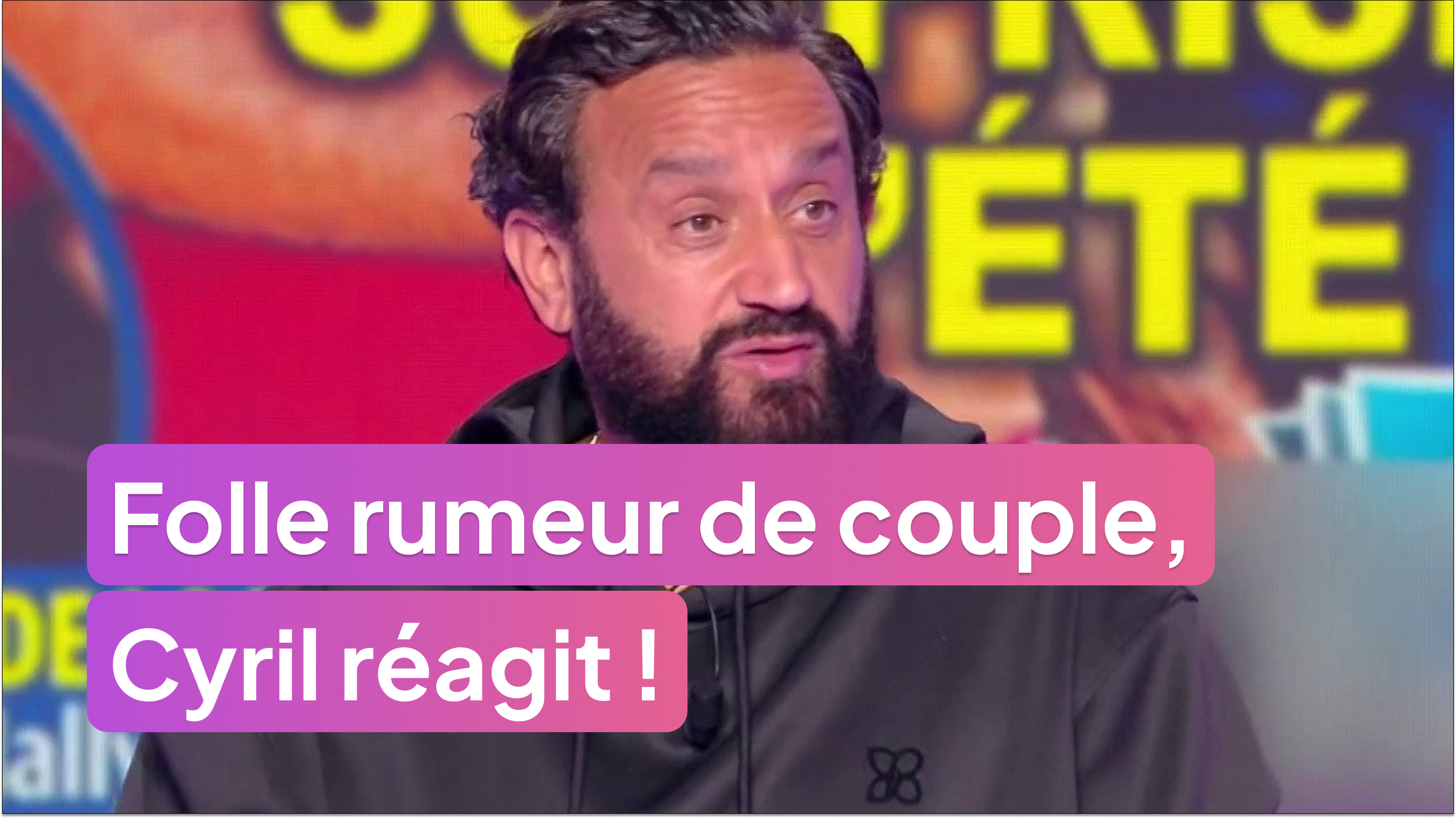 Folle rumeur de couple, Cyril Hanouna réagit en direct !