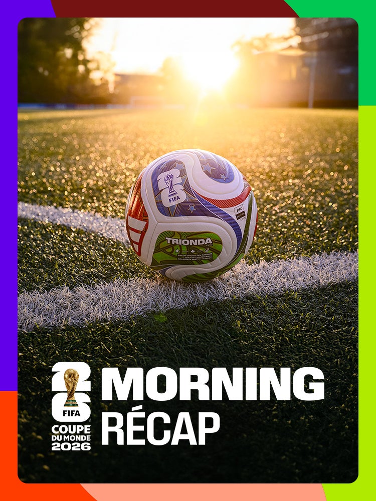 Morning récap' - Coupe du monde de la FIFA 2026