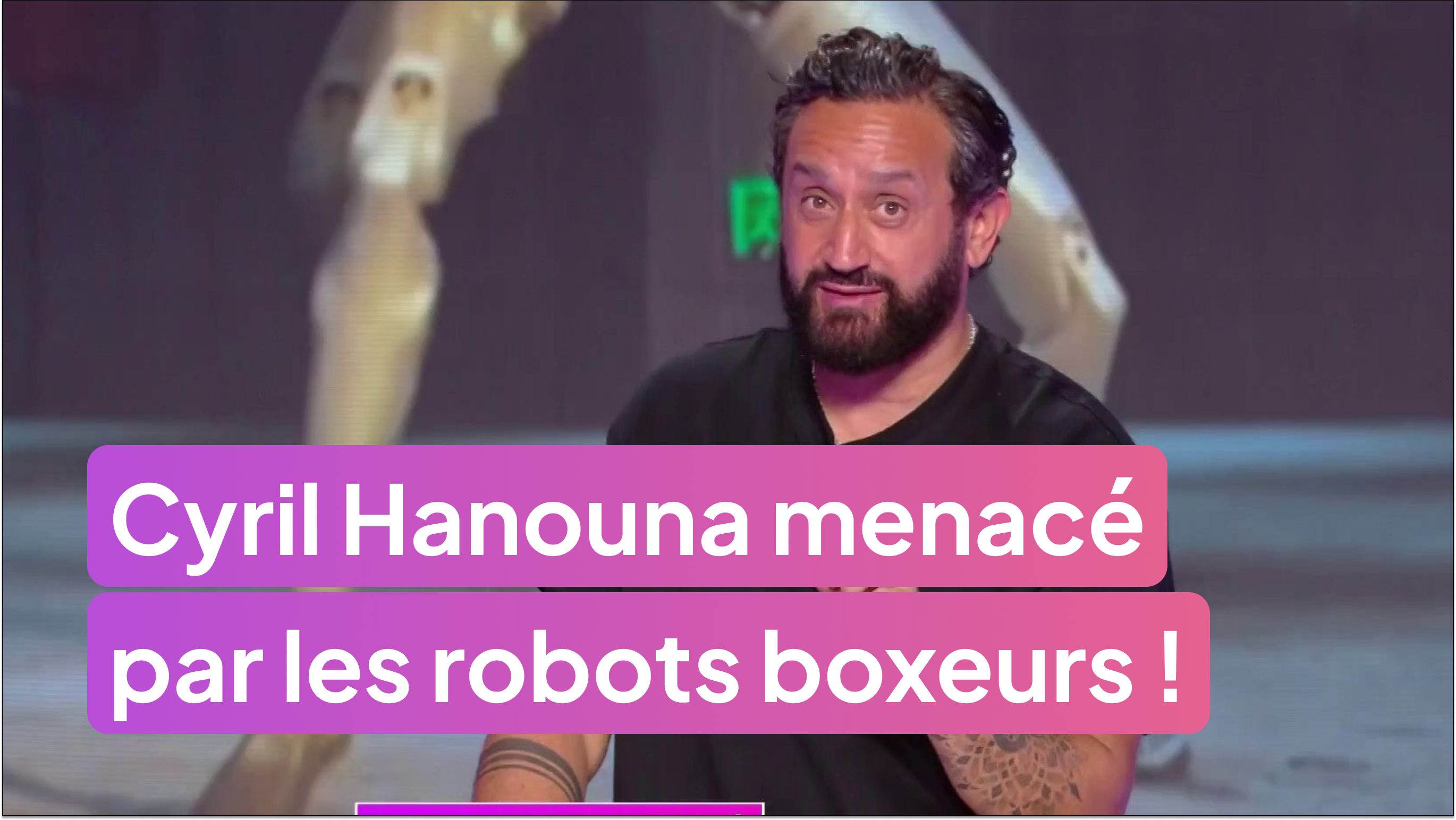 Cyril Hanouna menacé par les robots boxeurs !