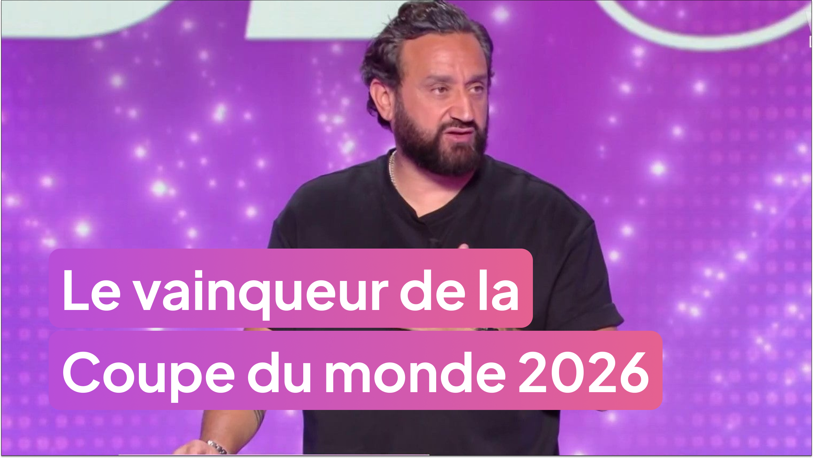 Cyril Hanouna prédit le vainqueur de la Coupe du monde 2026