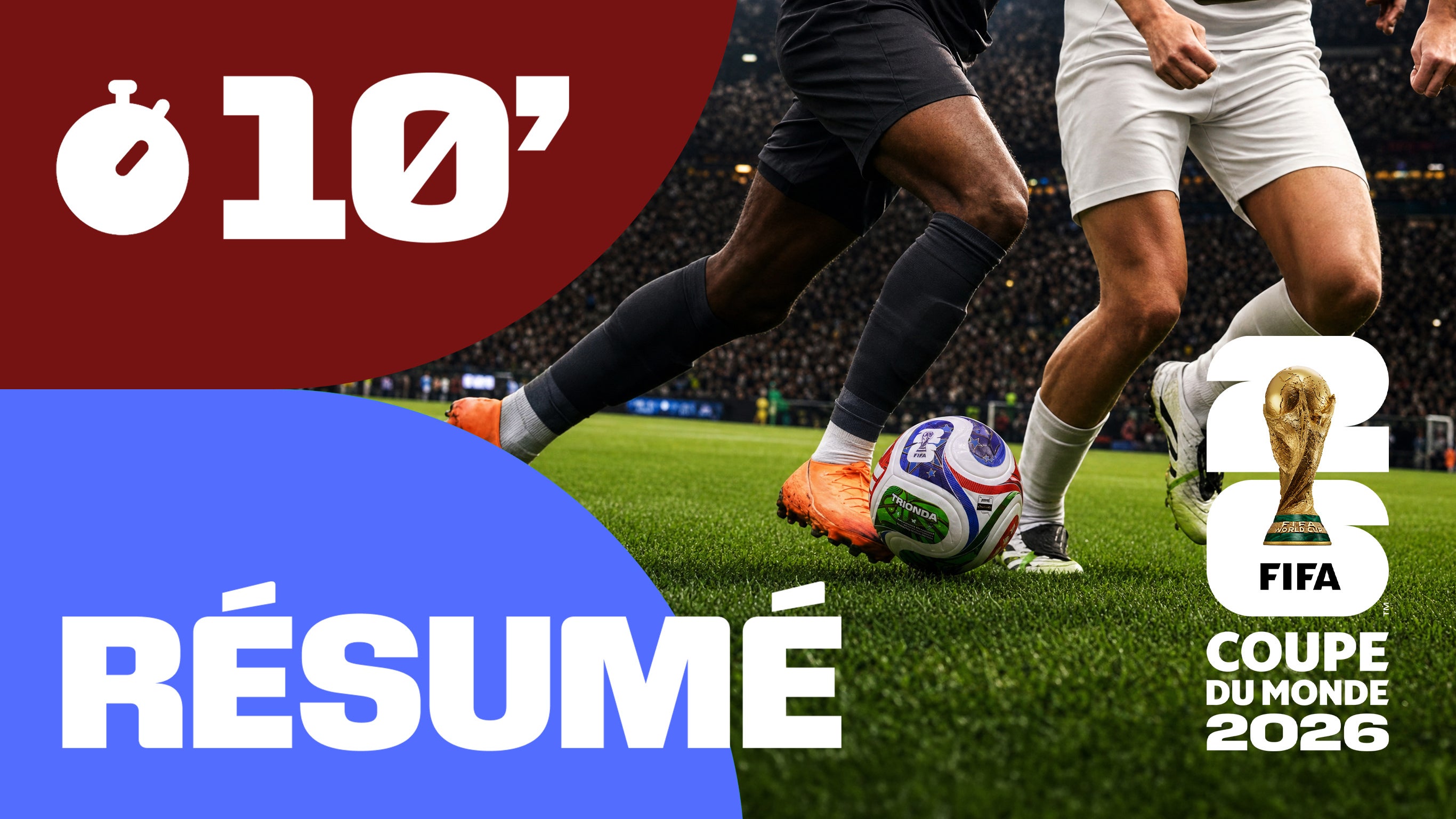Coupe du Monde de la FIFA 2026 : Les résumés en 10 minutes