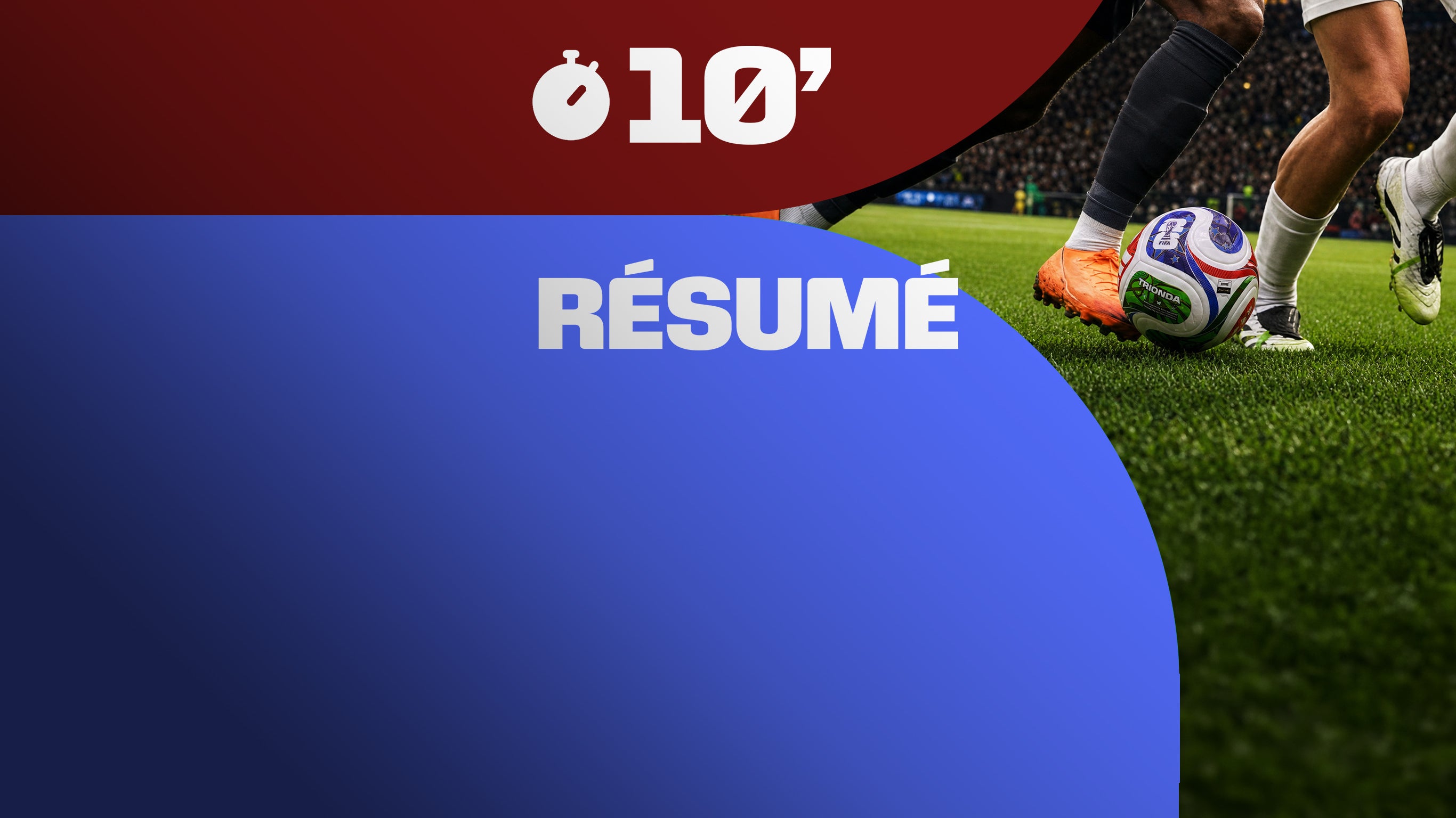 Coupe du Monde de la FIFA 2026 : Les résumés en 10 minutes