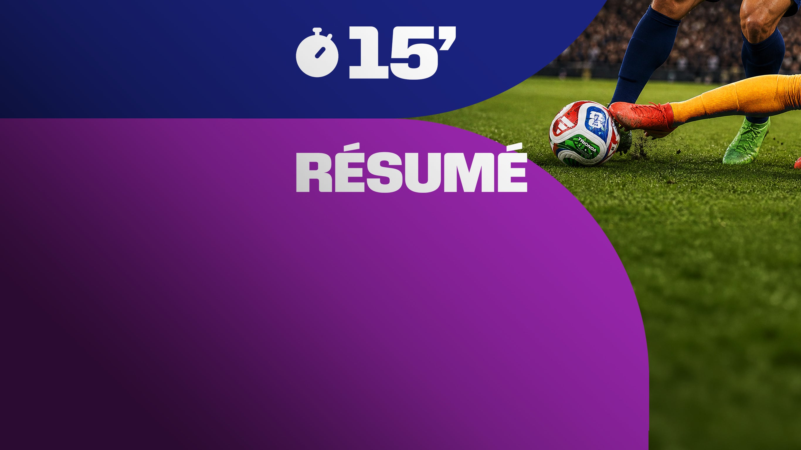 Coupe du Monde de la FIFA 2026 : Les résumés en 15 minutes
