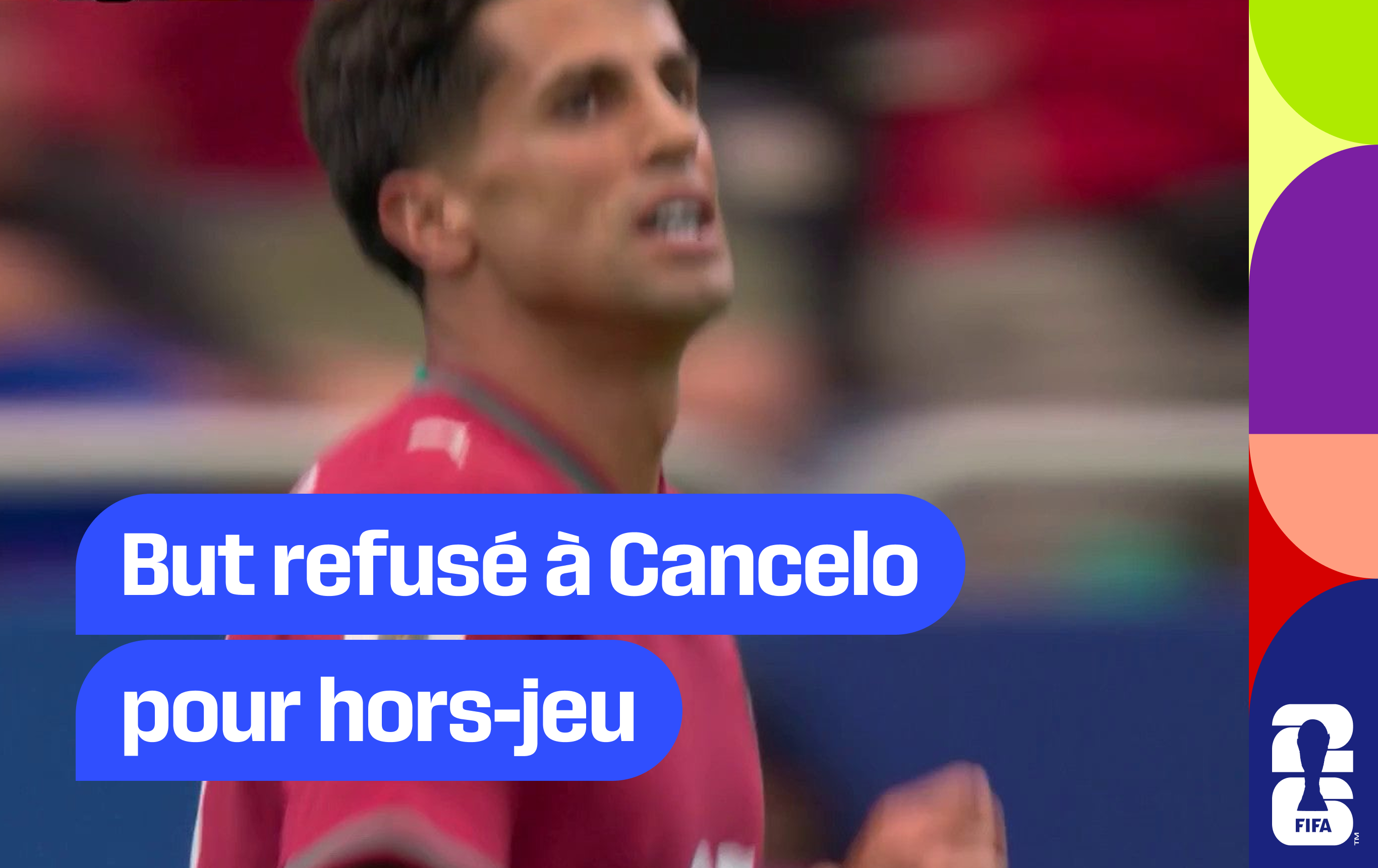 But refusé à Cancelo pour hors-jeu