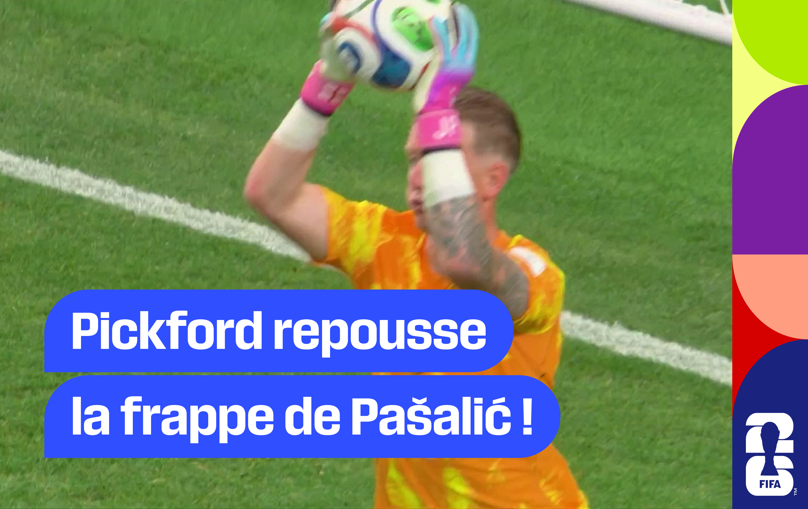 Pickford repousse la frappe de Pašalić !