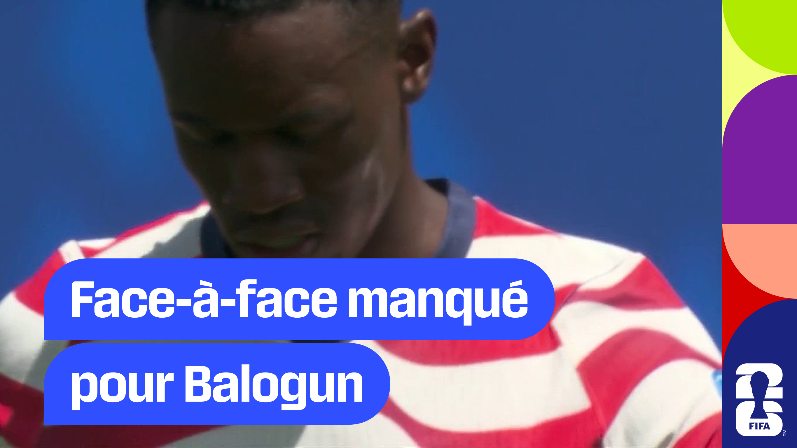 Face-à-face manqué pour Balogun