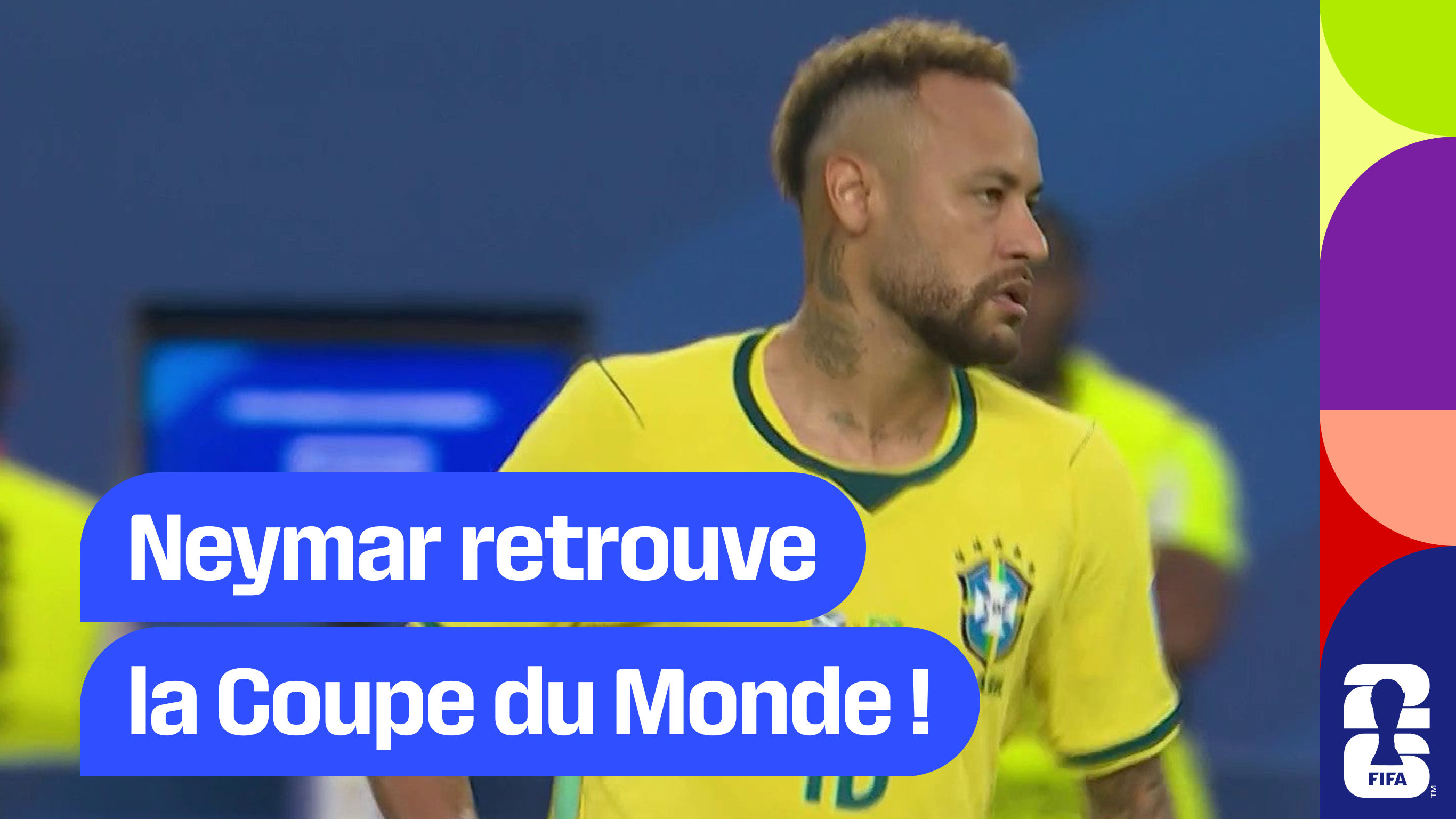 Neymar retrouve la Coupe du Monde !