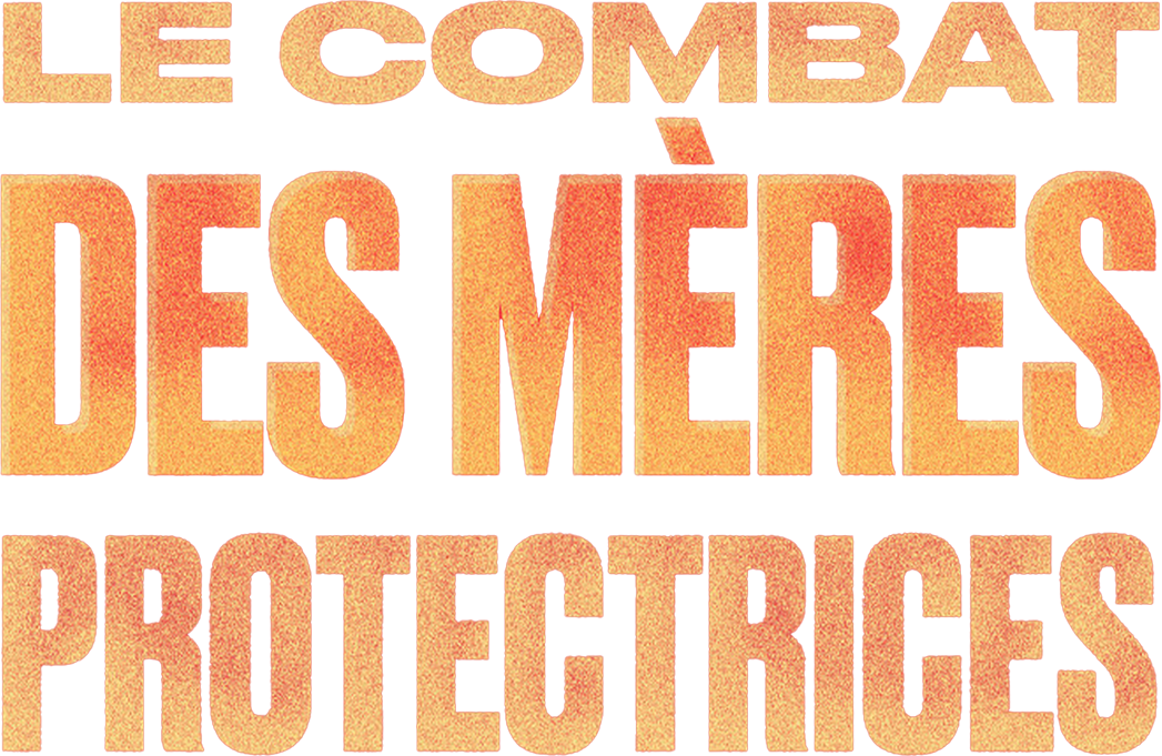 Le combat des mères protectrices