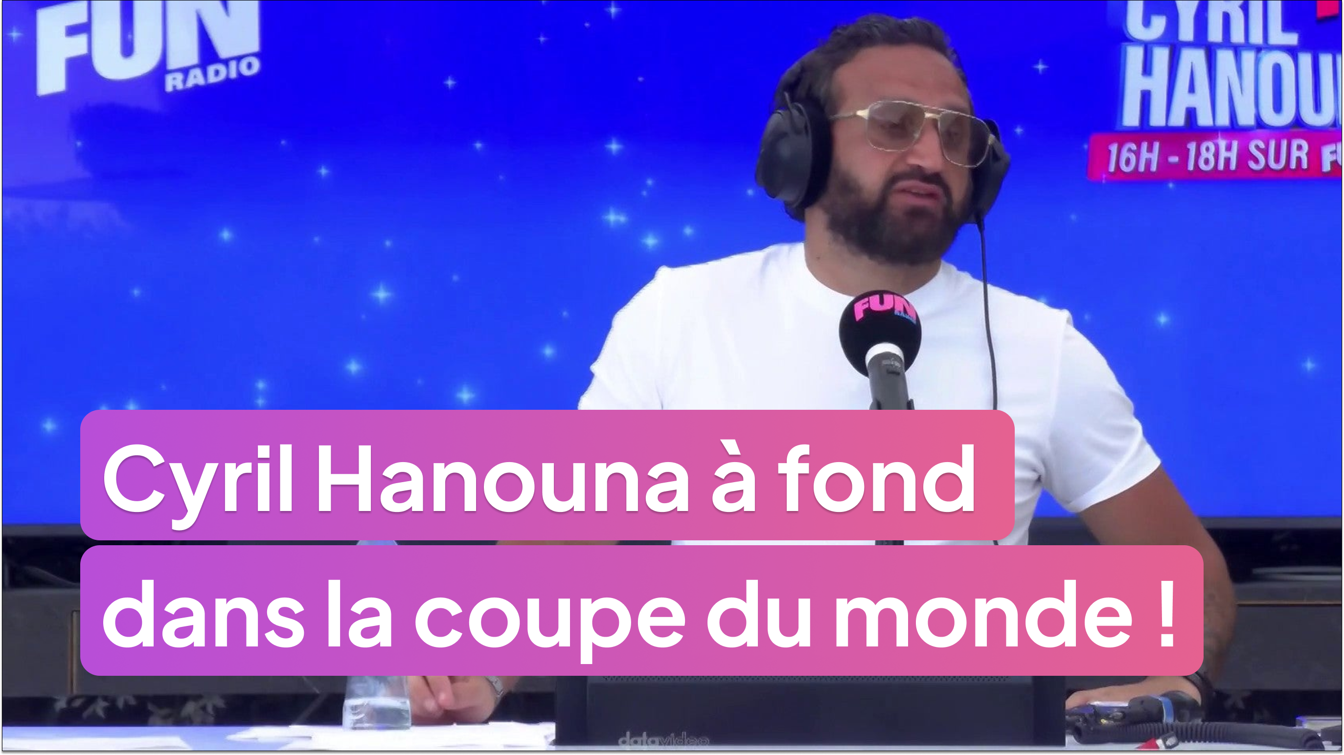 Cyril Hanouna à fond dans la coupe du monde !