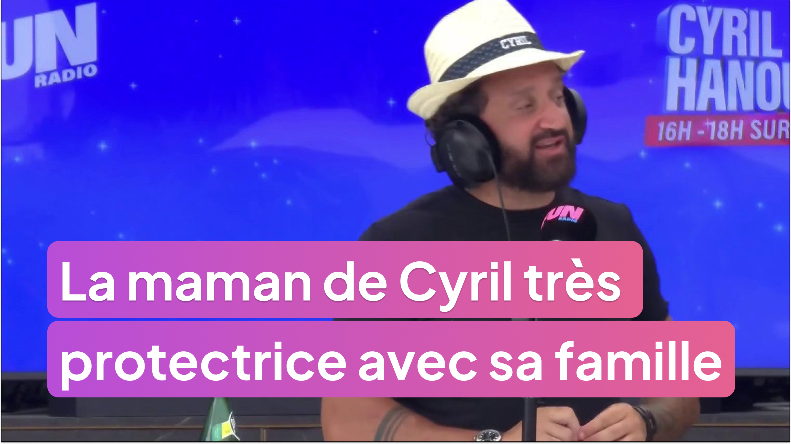 La maman de Cyril Hanouna très protectrice envers sa famille