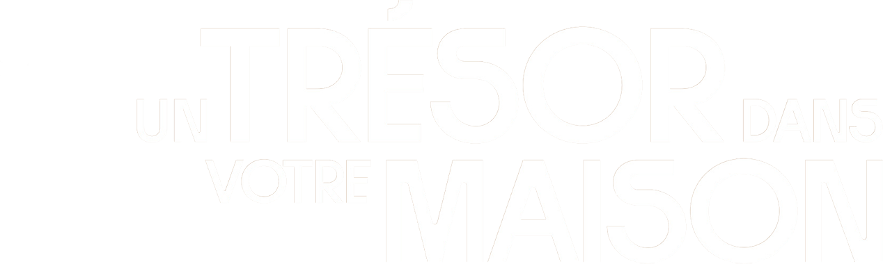 Un trésor dans votre maison