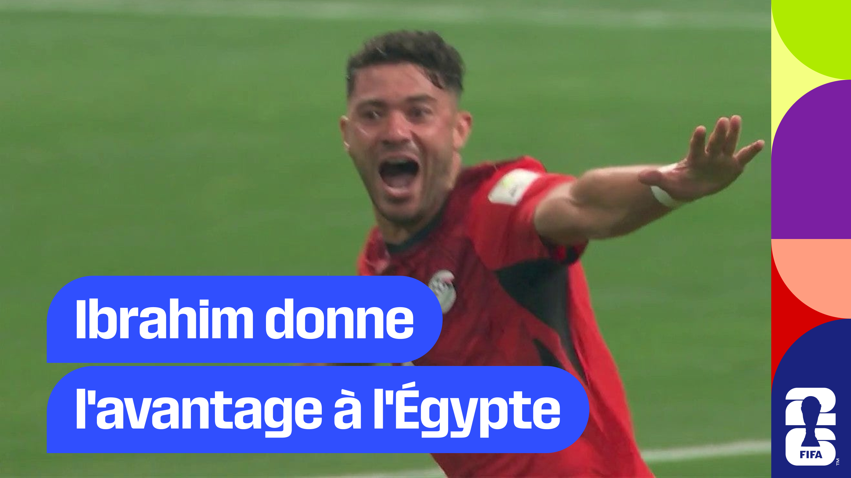 Ibrahim donne l'avantage à l'Égypte !