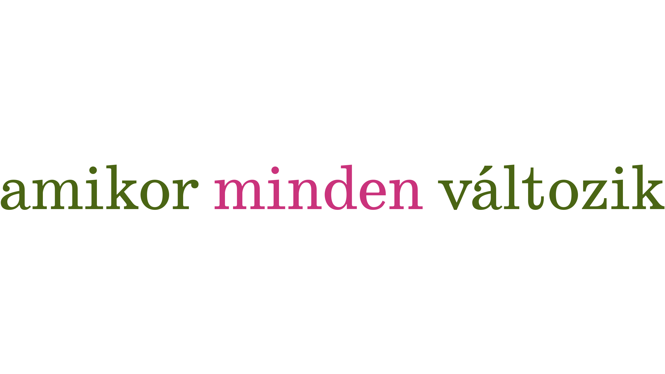 Amikor minden változik
