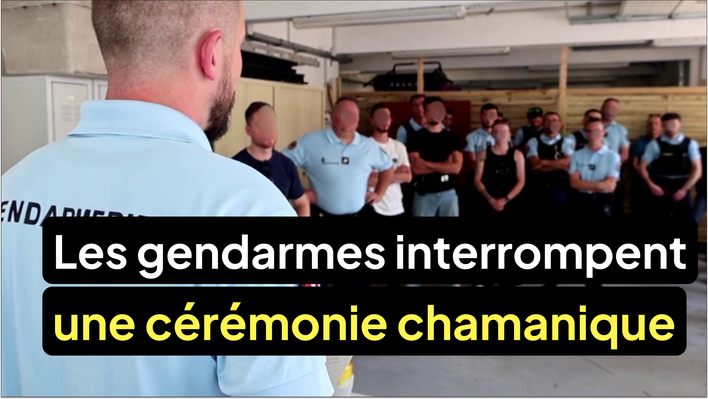 Une cérémonie chamanique interrompue par les gendarmes