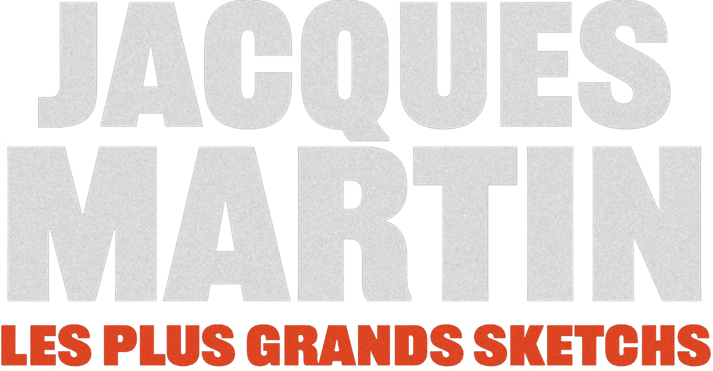 Jacques Martin : les plus grands sketchs