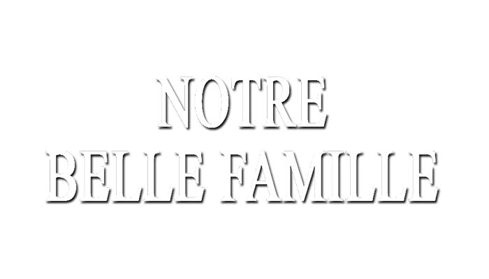 Notre belle famille