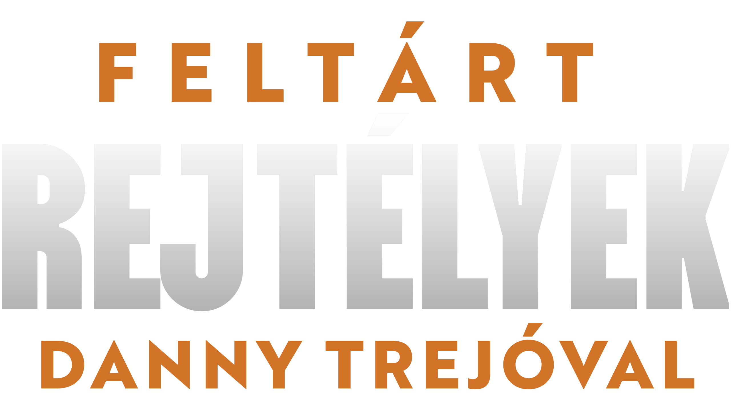 Feltárt rejtélyek Danny Trejóval