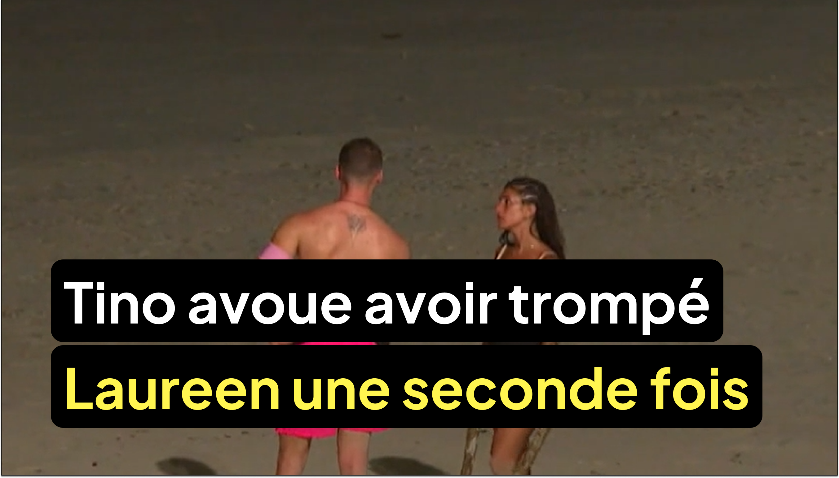 Tino avoue avoir trompé Laureen une seconde fois