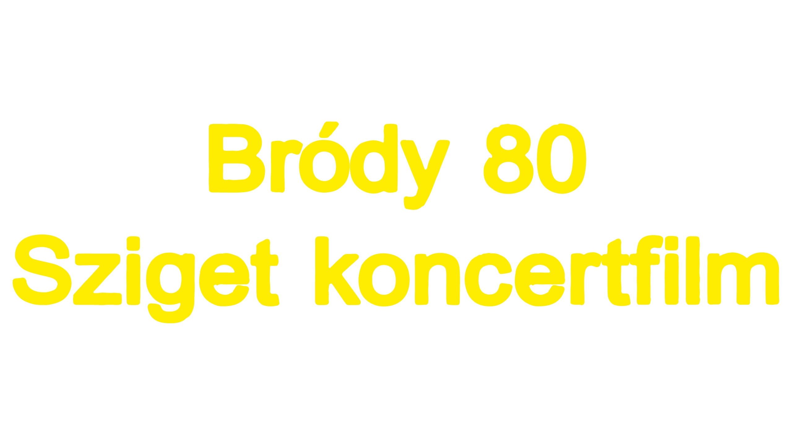 Bródy 80 – Sziget koncertfilm
