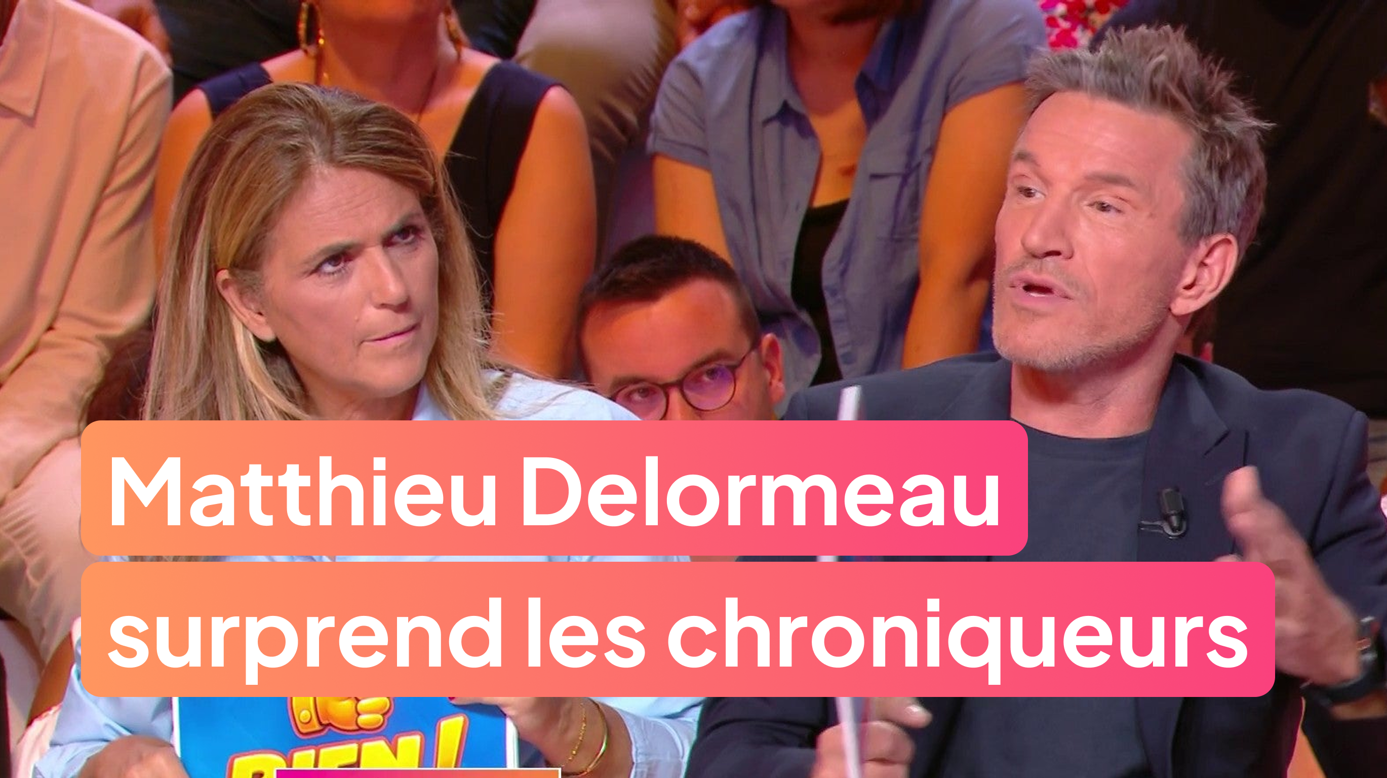 "J’ai créé un personnage" : Matthieu Delormeau surprend les chroniqueurs