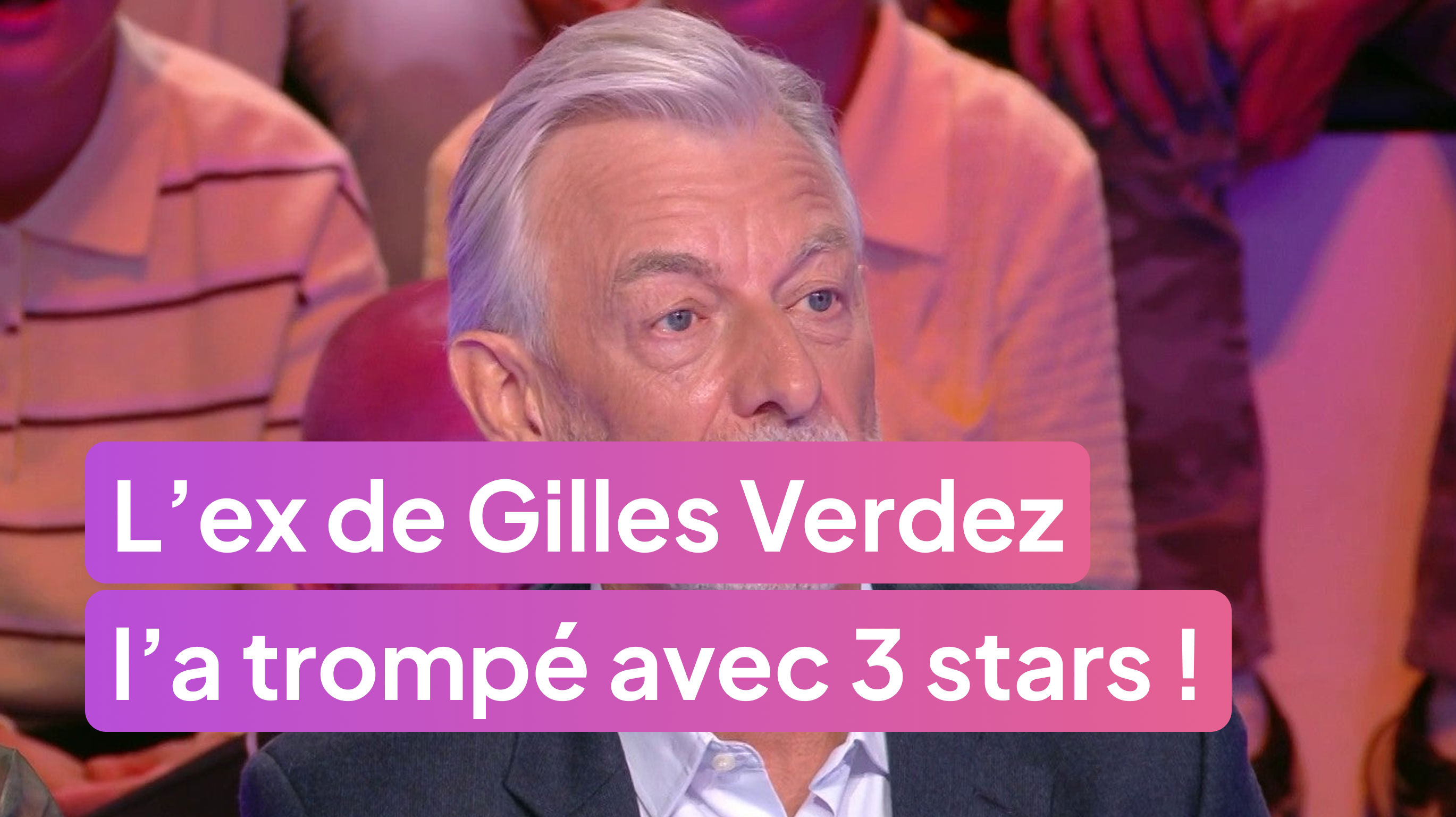 L’ex de Gilles Verdez l’a trompé avec 3 stars !