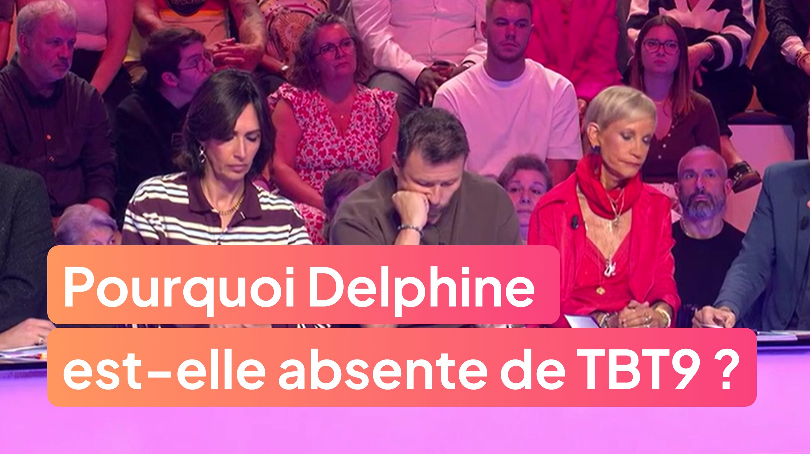 Pourquoi Delphine est-elle absente de TBT9 ?