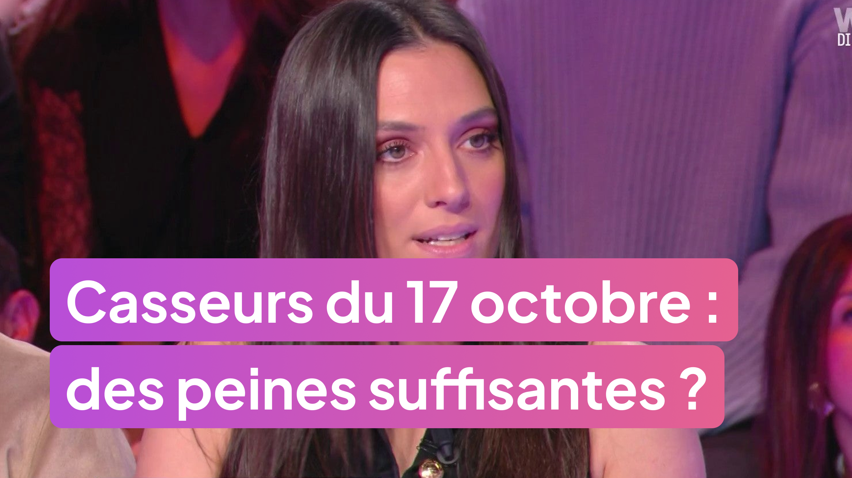 Casseurs du 17 octobre : des peines suffisantes ?