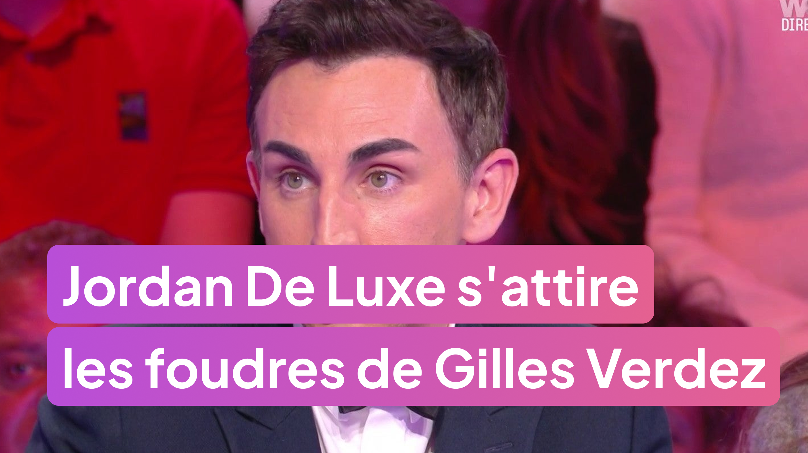 Jordan De Luxe s'attire les foudres de Gilles Verdez !