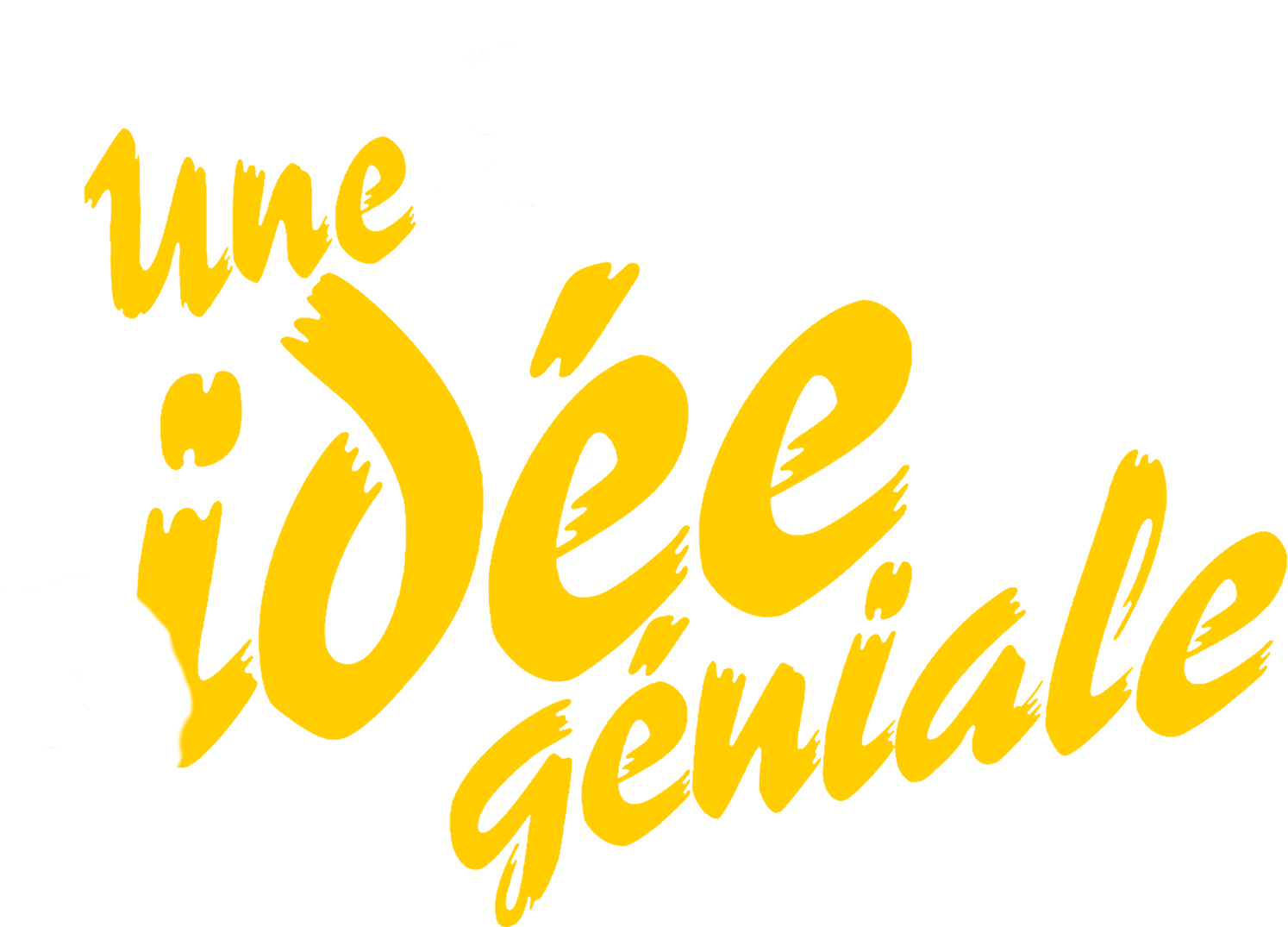 Une idée géniale