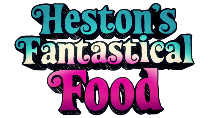 Heston's Fantastical Food